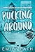 Pucking Around (Jacksonville Rays, #1)