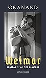 Weimar. Il giardino dei piaceri by Granand Weimar. Il giardino dei piaceri by Granand