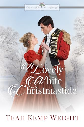 A Lovely White Christmastide (Men, Mistletoe, and Marriage #2)