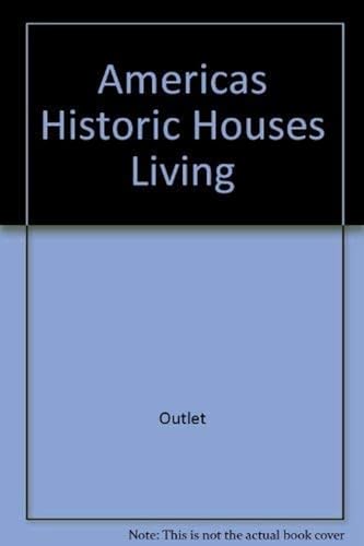 America's Historic Houses: The Living Past (Hardcover)