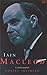 Iain Macleod: A Biography