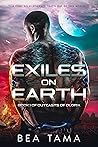 Exiles on Earth by Bea Tama