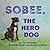 SOBEE, THE HERO DOG