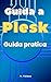 Guida a Plesk: Guida pratica