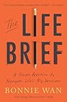 The Life Brief: A Simple Practice to Navigate Life's Big Decisions