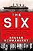 The Six: The Untold Story o...