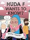 Huda F Wants to Know? by Huda Fahmy