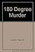 180 Deg Murder by Gaylord Larsen