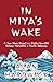 In Miya's Wake: A Sea Story...