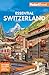 Fodor's Essential Switzerland (Full-color Travel Guide)