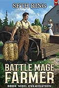 Culmination (Battle Mage Farmer, #9)