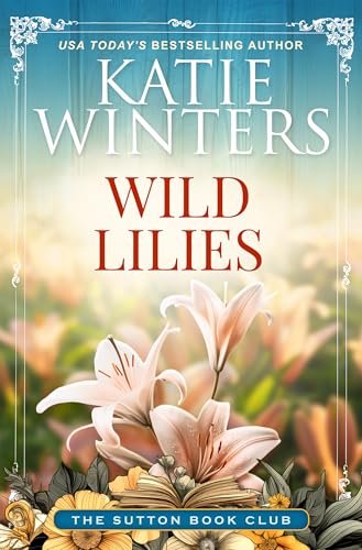Wild Lilies (The Sutton Book Club 4)