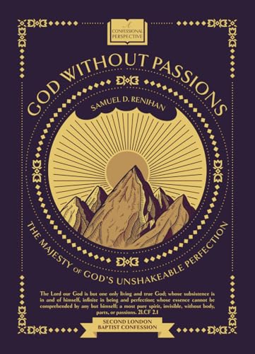 God Without Passions: The Majesty of God's Unshakeable Perfection (Paperback)