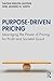 Purpose-Driven Pricing: Leveraging the Power of Pricing for Profit and Societal Good