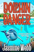 Dolphin Danger (Charlotte Gibson Mysteries Book 11)