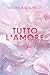 TUTTO L'AMORE CHE SEI (Crazy Love Series #2) (Italian Edition)