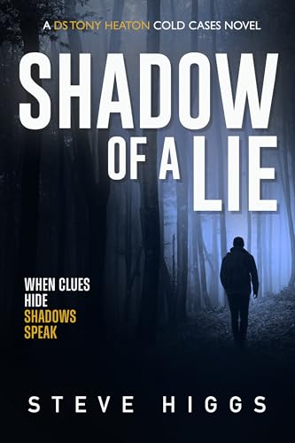 Shadow of a Lie: DS Tony Heaton's Cold Cases (Kindle Edition)