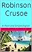 Robinson Crusoe: In Plain a...