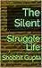 The Silent: Struggle Life