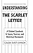 Understanding The Scarlet Letter: A Student Casebook to Issues, Sources, and Historical Documents (The Greenwood Press "Literature in Context" Series)
