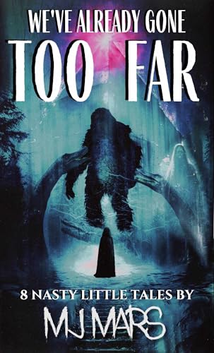 We've Already Gone Too Far (Kindle Edition)