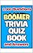 Boomer Trivia Quiz Book: 1,...