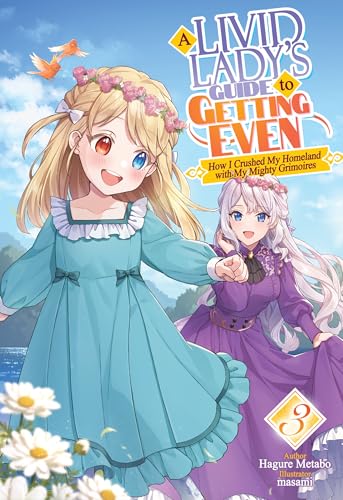 A Livid Lady's Guide to Getting Even: How I Crushed My Homeland with My Mighty Grimoires Volume 3 (Kindle Edition)