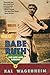 Babe Ruth: His Life and Legend