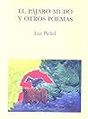 El pájaro mudo y otros poemas