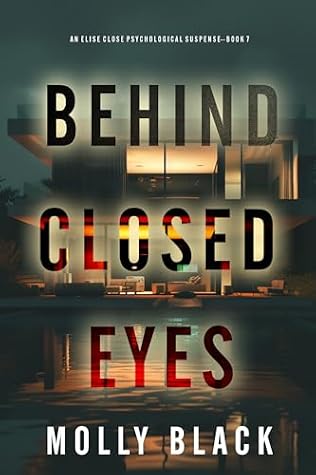 Behind Closed Eyes (Elise Close #7)