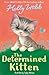 The Determined Kitten (Holly Webb Animal Stories Book 59)