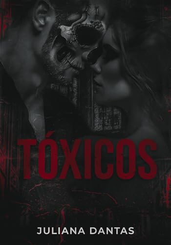 Tóxicos: Um Romance Enemies to Lovers de Vingança (Tóxicos, Perversos & Malditos! Livro 2) (Portuguese Edition)