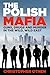 The Polish Mafia: Guns, Dru...