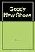 Goody New Shoes