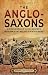 The Anglo-Saxons: An Enthra...