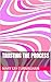 Trusting The Process (Unfiltered Book 2)