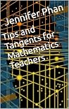 Tips and Tangents for Mathematics Teachers Book cover for Tips and Tangents for Mathematics Teachers