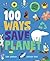 100 Ways to Save the Planet...