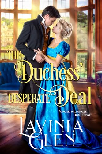 The Duchess' Desperate Deal (Forged Alliances #2)