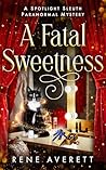 A Fatal Sweetness...