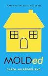 MOLDed: A Memoir ...