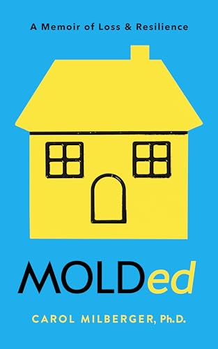 MOLDed: A Memoir of Loss & Resilience (Kindle Edition)