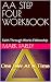 AA STEP FOUR WORKBOOK : Fai...