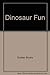 DINOSAUR FUN