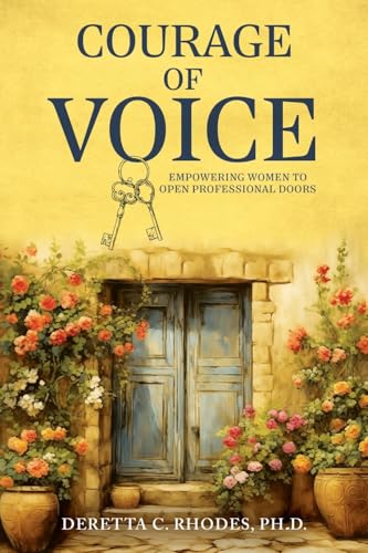 Courage Of Voice: Empowering Women To Open Professional Doors (Paperback)