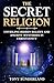 THE SECRET RELIGION by Tony Sunderland