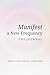 Manifest a New Frequency - The Journal by Alison Holly Stephen