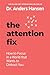 The Attention Fix: How to Focus in a World That Wants to Distract You