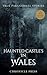 Haunted Castles in Wales by Chronicle Press