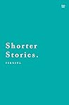 Shorter Stories by Firnita